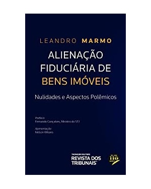 ALIENAÇÃO FIDUCIÁRIA DE BENS IMÓVEIS - NULIDADES E ASPECTOS POLÊMICOS