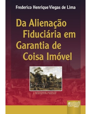 ALIENAÇÃO FIDUCIÁRIA EM GARANTIA DE COISA IMÓVEL, DA