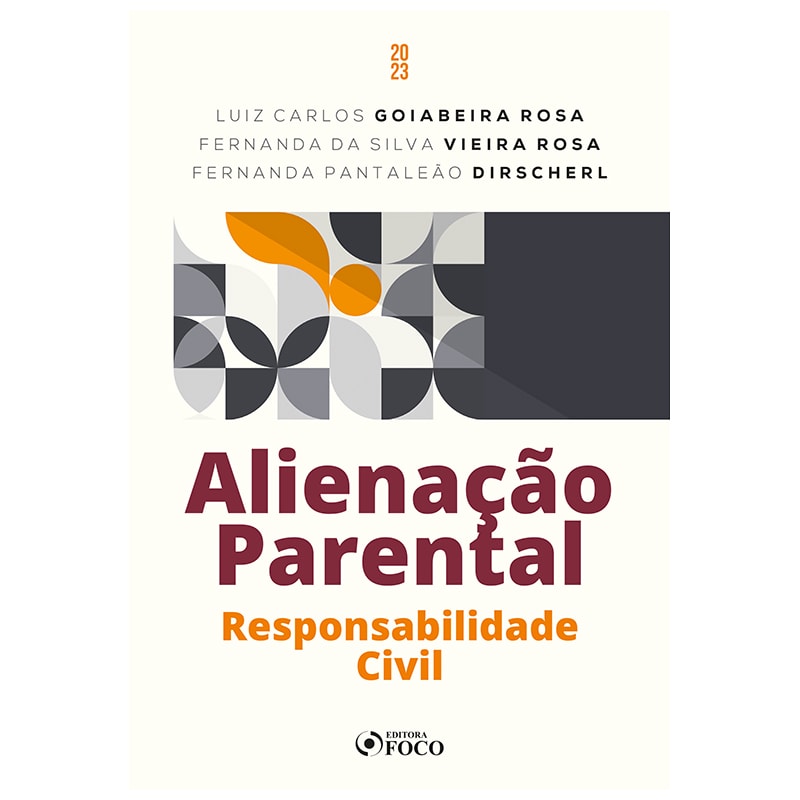 ALIENAÇÃO PARENTAL 1ª ED - 2023: RESPONSABILIDADE CIVIL