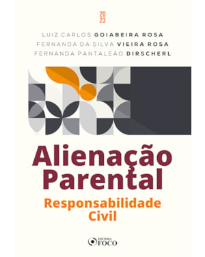 ALIENAÇÃO PARENTAL 1ª ED - 2023: RESPONSABILIDADE CIVIL