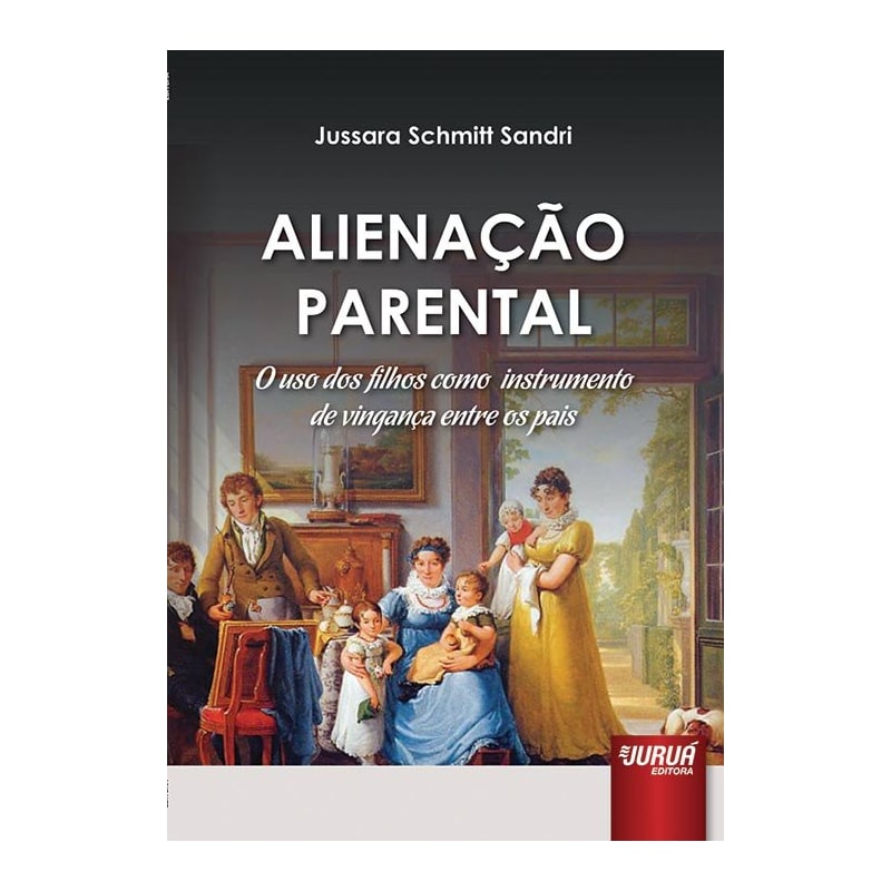 ALIENAÇÃO PARENTAL - O USO DOS FILHOS COMO INSTRUMENTO DE VINGANÇA ENTRE OS PAIS