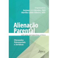 ALIENAÇÃO PARENTAL SOB UMA PERSPECTIVA CRÍTICA: DISCUSSÕES PSICOSSOCIAIS E JURÍDICAS