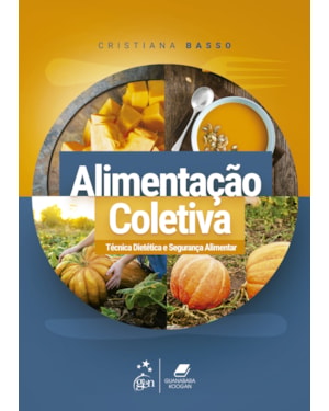 ALIMENTAÇÃO COLETIVA - TÉCNICA DIETÉTICA E SEGURANÇA ALIMENTAR