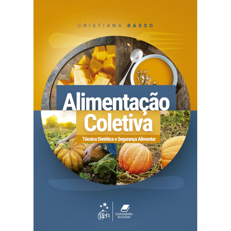 ALIMENTAÇÃO COLETIVA - TÉCNICA DIETÉTICA E SEGURANÇA ALIMENTAR
