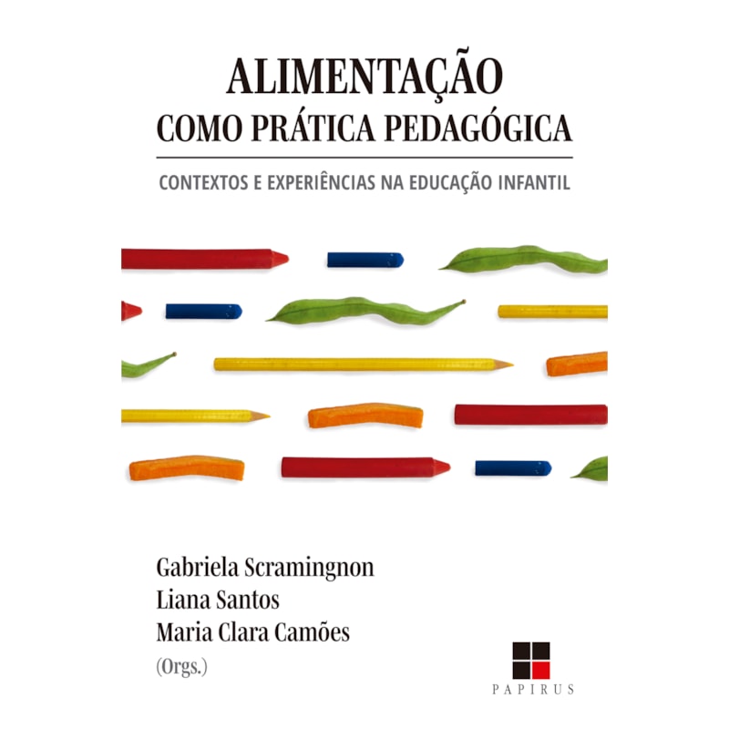 ALIMENTAÇÃO COMO PRÁTICA PEDAGÓGICA: CONTEXTOS E EXPERIÊNCIAS NA EDUCAÇÃO INFANTIL