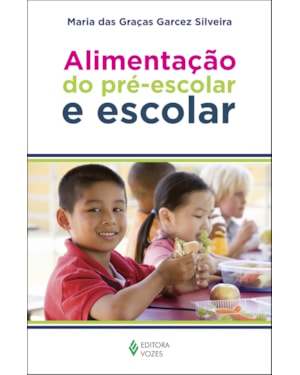 ALIMENTAÇÃO DO PRÉ-ESCOLAR E ESCOLAR - SUGESTÕES PARA A MERENDA ESCOLAR - DICAS PARA O PREPARO DA LANCHEIRA - PREVENÇÃO DA OBESIDADE