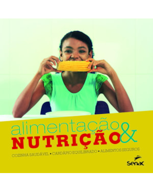 ALIMENTACAO & NUTRIÇÃO: COZINHA SAUDÁVEL, CARDÁPIO EQUILIBRADO, ALIMENTOS SEGUROS