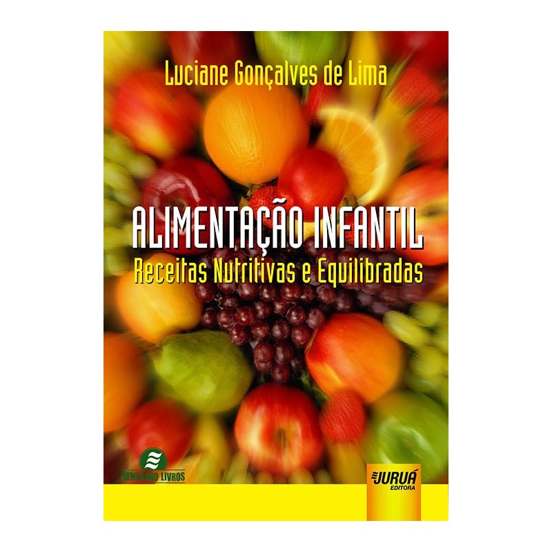 ALIMENTAÇÃO INFANTIL - RECEITAS NUTRITIVAS E EQUILIBRADAS