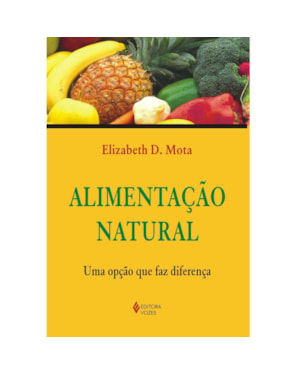 ALIMENTAÇÃO NATURAL: UMA OPÇÃO QUE FAZ DIFERENÇA