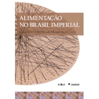 ALIMENTAÇÃO NO BRASIL IMPERIAL