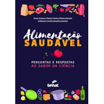 ALIMENTAÇÃO SAUDÁVEL: PERGUNTAS E RESPOSTAS AO SABOR DA CIÊNCIA