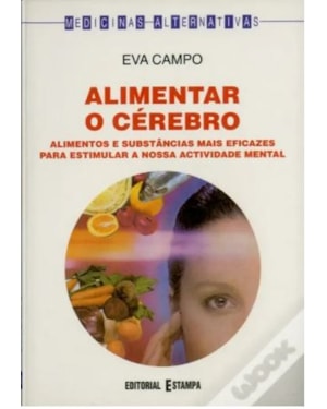 ALIMENTAR O CEREBRO - COL.MEDICINAS ALTERNATIVAS