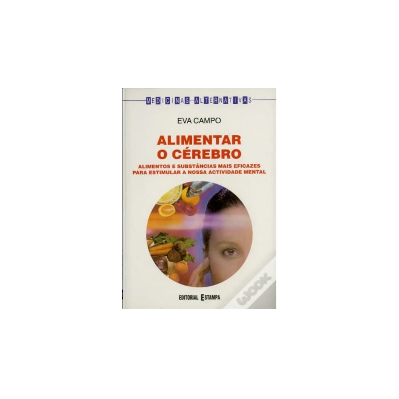ALIMENTAR O CEREBRO - COL.MEDICINAS ALTERNATIVAS