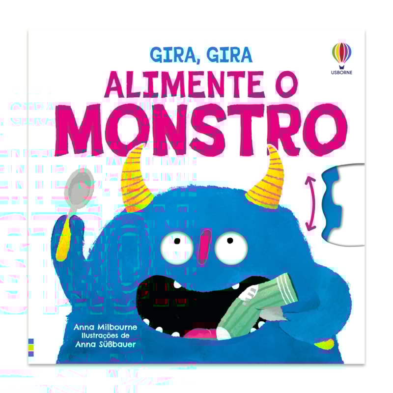 ALIMENTE O MONSTRO: GIRA, GIRA