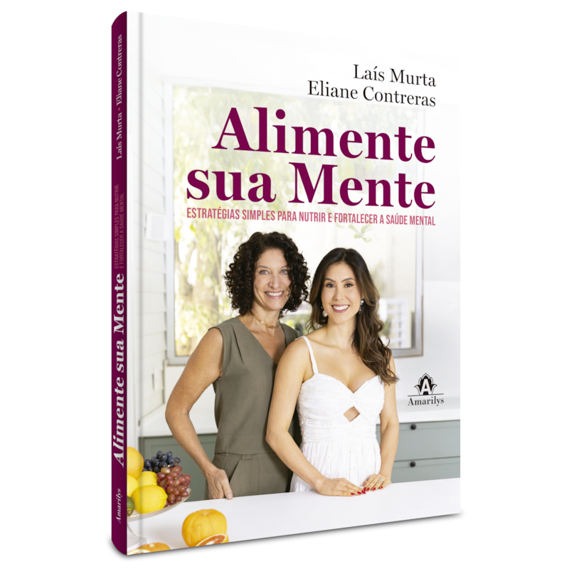 ALIMENTE SUA MENTE: ESTRATÉGIAS SIMPLES PARA NUTRIR E FORTALECER A SAÚDE MENTAL