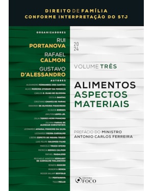 ALIMENTOS - ASPECTOS MATERIAIS - 1ª ED - 2024: COLEÇÃO: DIREITO DE FAMÍLIA CONFORME INTERPRETAÇÃO DO STJ - VOL 3