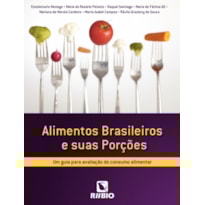 Alimentos brasileiros e suas porções: Um guia para avaliação do consumo alimentar