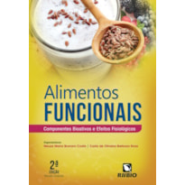 ALIMENTOS FUNCIONAIS: COMPONENTES BIOATIVOS E EFEITOS FISIOLÓGICOS