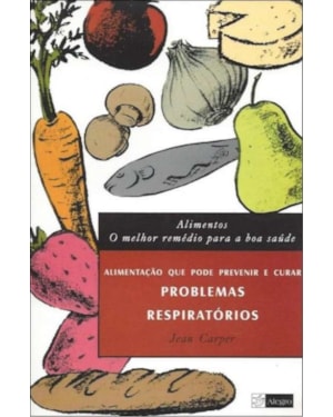 ALIMENTOS - O MELHOR REMEDIO PARA A BOA SAUDE - PROBLEMAS RESPIRATORIOS - 1