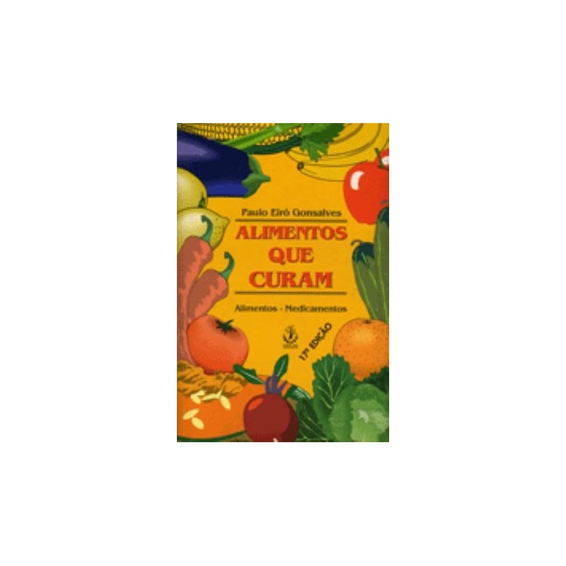ALIMENTOS QUE CURAM - ALIMENTOS, MEDICAMENTOS - 17