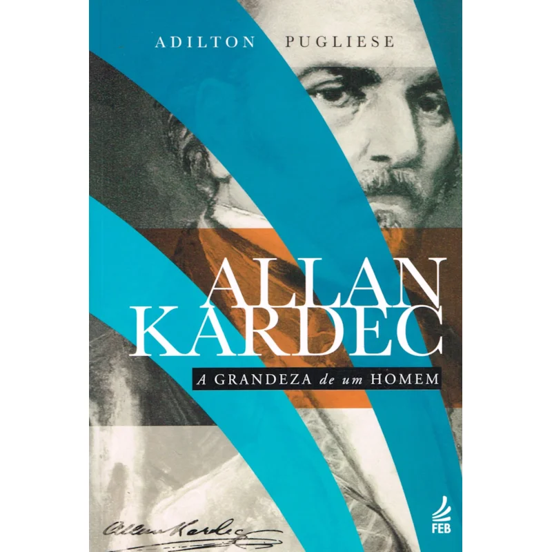 ALLAN KARDEC: A GRANDEZA DE UM HOMEM