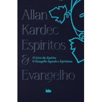 ALLAN KARDEC - ESPÍRITOS E EVANGELHO - LIVRO DOS ESPÍRITOS E O EVANGELHO SEGUNDO O ESPIRITISMO