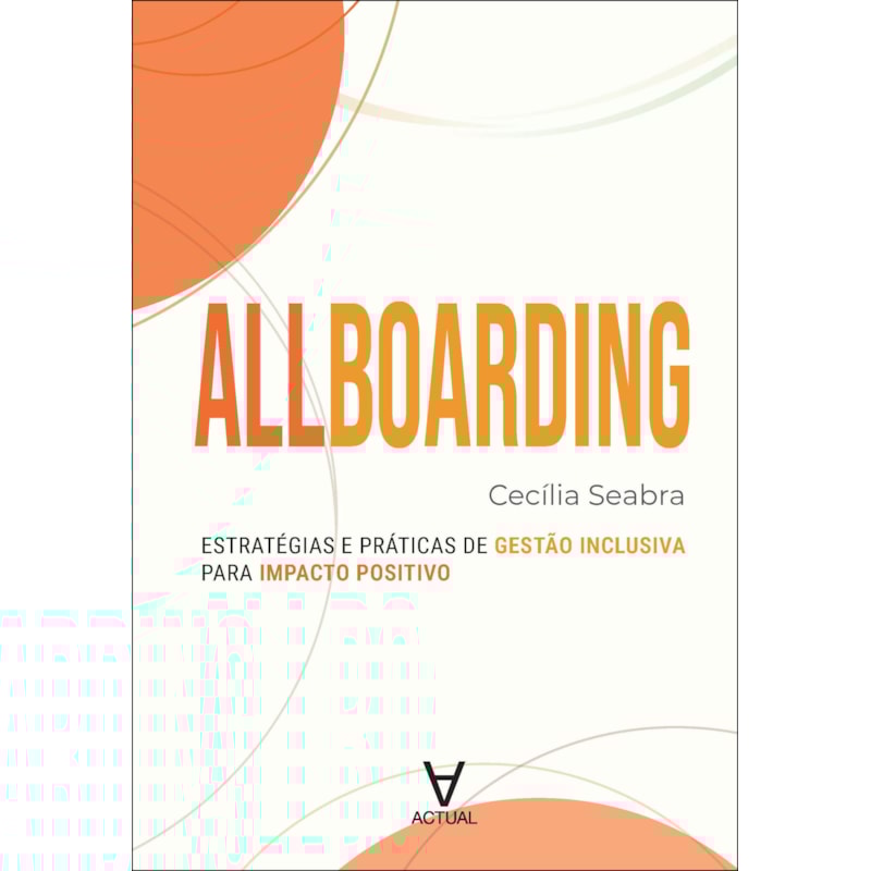 Allboarding: estratégias e práticas de gestão inclusiva para impacto positivo