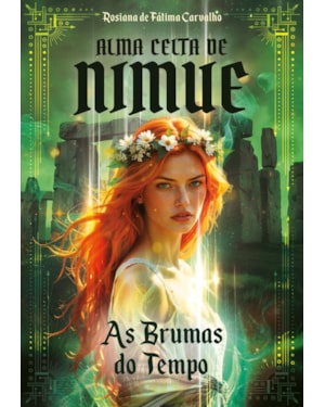 ALMA CELTA DE NIMUE: AS BRUMAS DO TEMPO