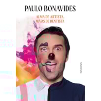 ALMA DE ARTISTA, MÃOS DE DENTISTA: EDIÇÃO ESPECIAL CURAPROX: UMA VIDA ENTRE SONHOS E SORRISOS