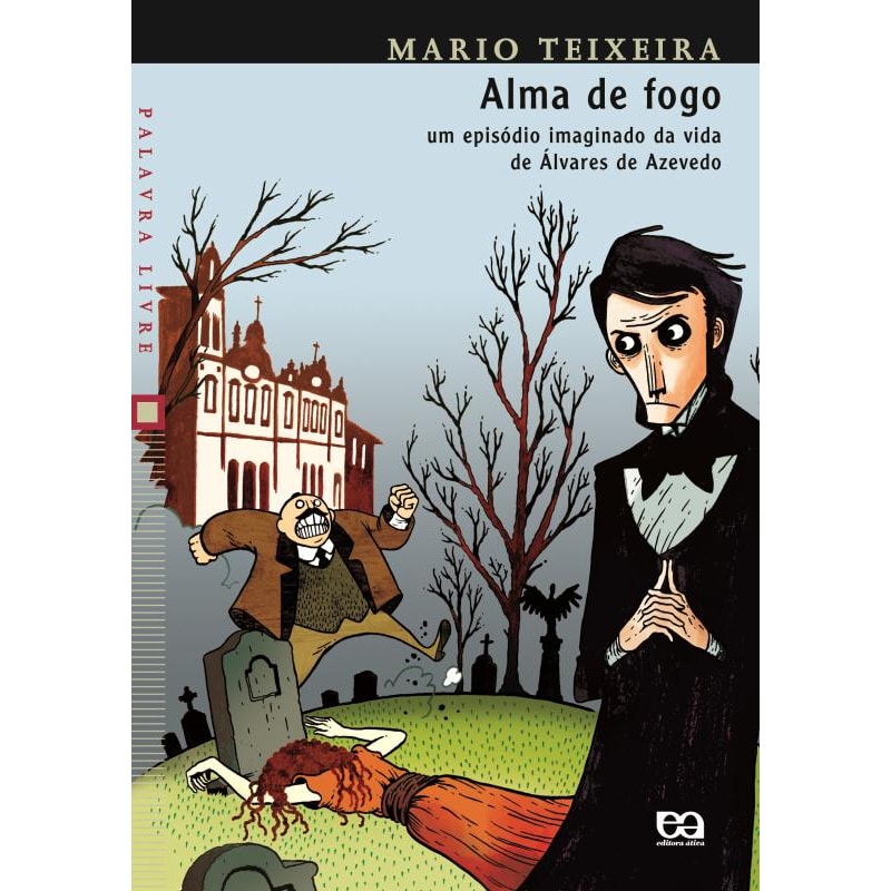 ALMA DE FOGO: UM EPISÓDIO IMAGINADO NA VIDA DE ÁLVARES DE AZEVEDO