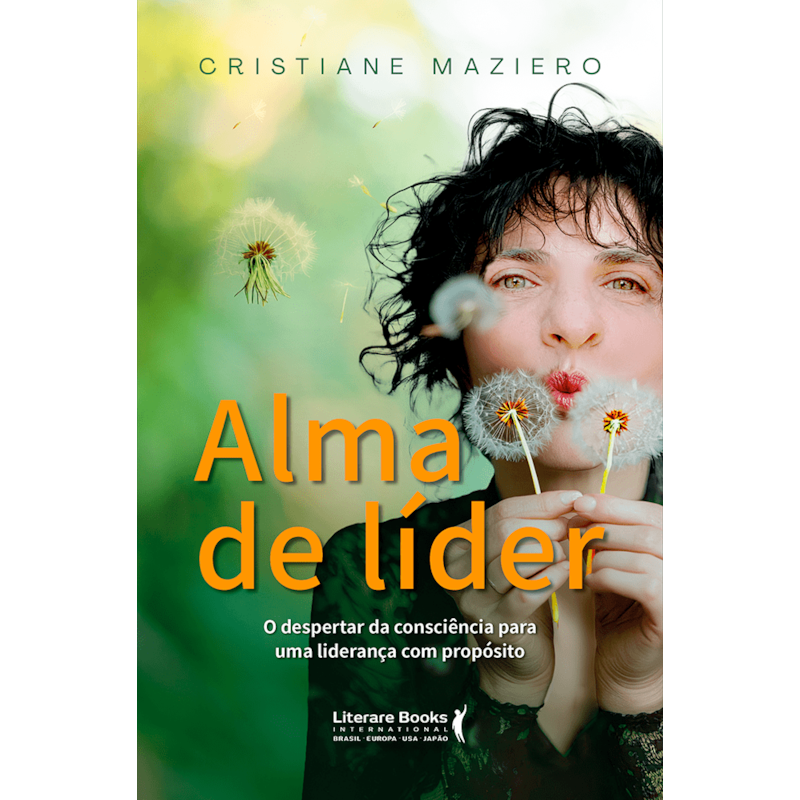 Alma de líder: O despertar da consciência para uma liderança com propósito