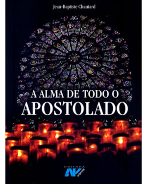 ALMA DE TODO APOSTOLADO, A