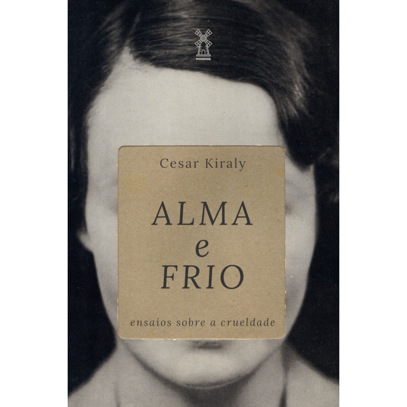 ALMA E FRIO: ENSAIOS SOBRE A CRUELDADE