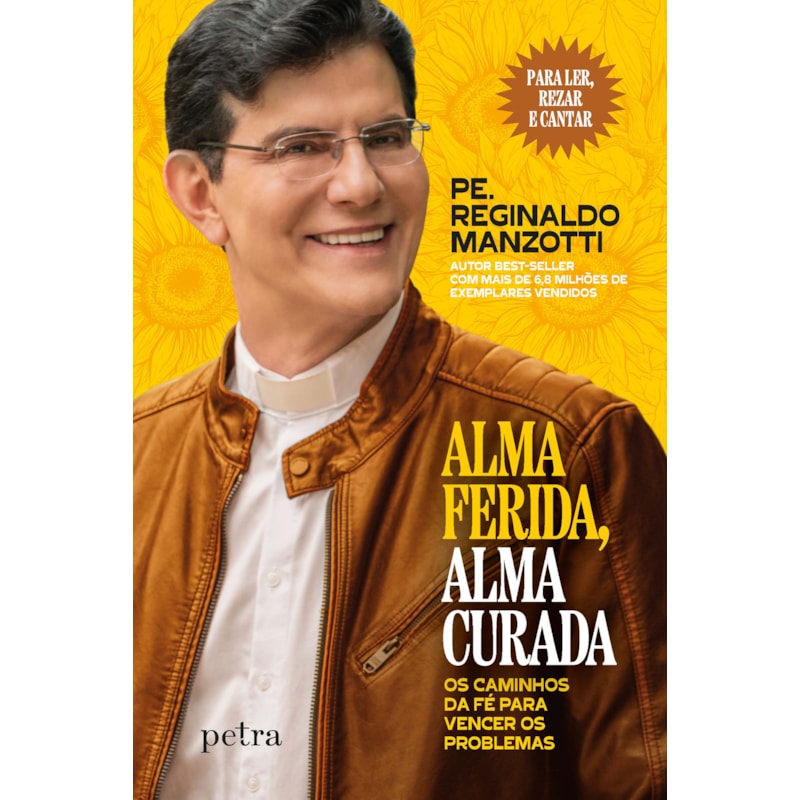 ALMA FERIDA, ALMA CURADA: OS CAMINHOS DA FÉ PARA VENCER OS PROBLEMAS