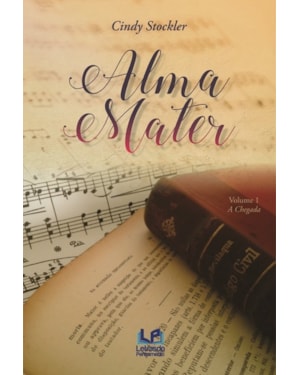 Alma mater - a chegada - volume1