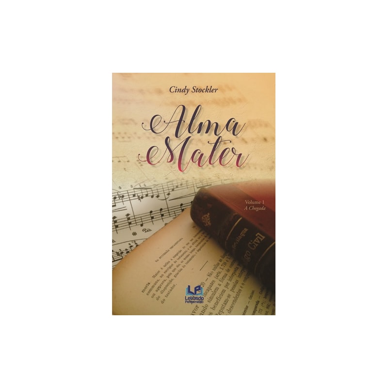 Alma mater - a chegada - volume1