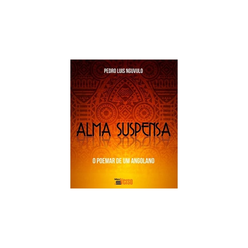 ALMA SUSPENSA E O POEMAR DE UM ANGOLANO