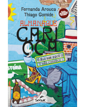 ALMANAQUE CARIOCA:: O RIO QUE VOCÊ NÃO CONHECE