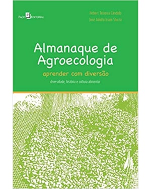 Almanaque de agroecologia: aprender com diversão - Diversidade, história e cultura alimentar