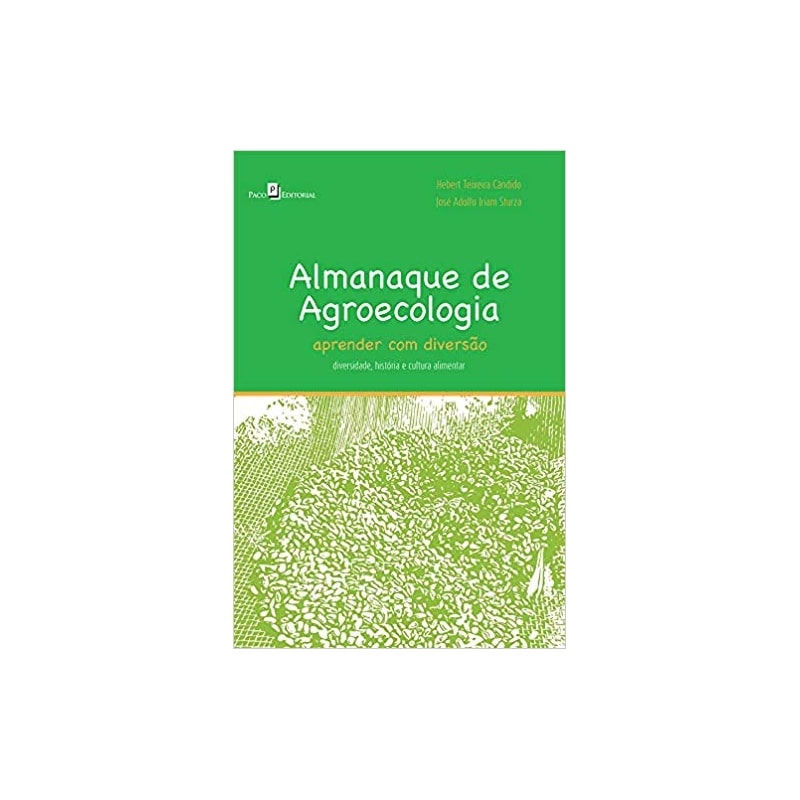 Almanaque de agroecologia: aprender com diversão - Diversidade, história e cultura alimentar