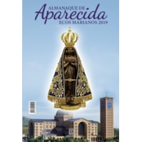 ALMANAQUE DE APARECIDA - ECOS MARIANOS 2019