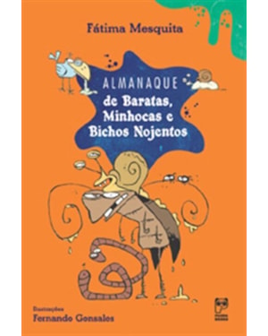 ALMANAQUE DE BARATAS, MINHOCAS E BICHOS NOJENTOS