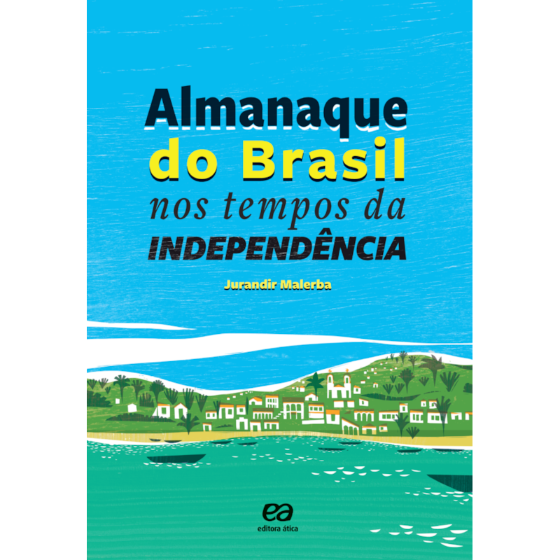 ALMANAQUE DO BRASIL NOS TEMPOS DA INDEPENDÊNCIA