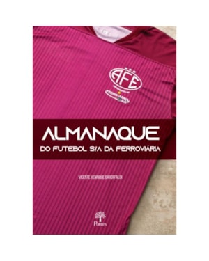 ALMANAQUE DO FUTEBOL S/A DA FERROVIÁRIA