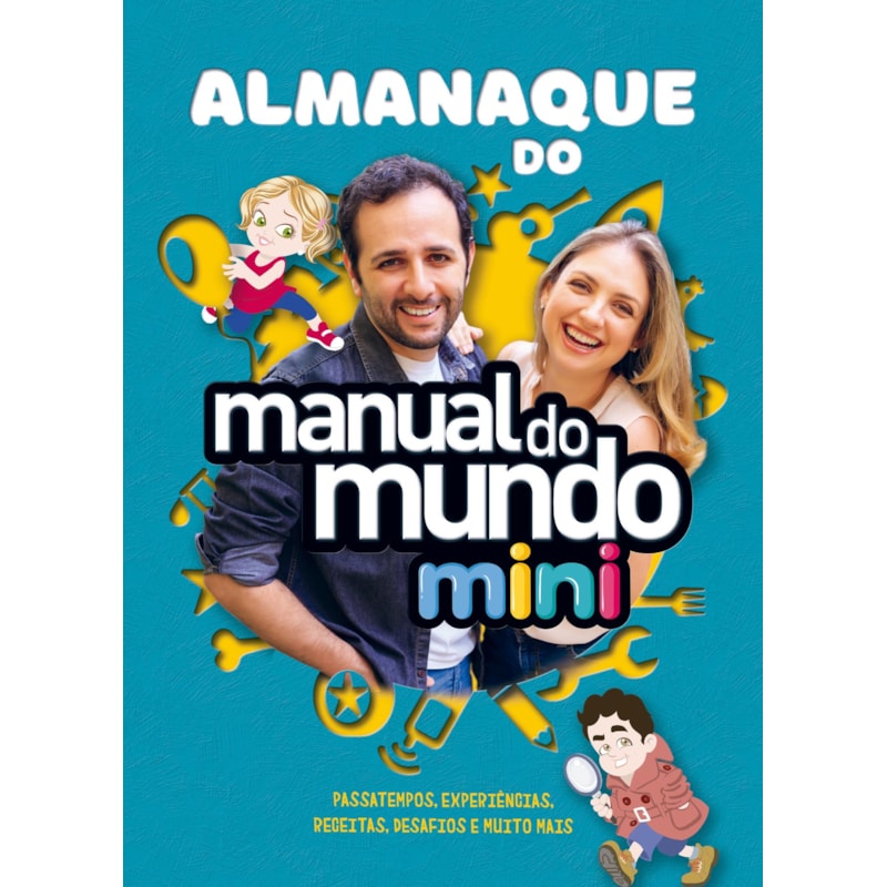 ALMANAQUE DO MANUAL DO MUNDO MINI: PASSATEMPOS, EXPERIÊNCIAS, RECEITAS, DESAFIOS E MUITO MAIS