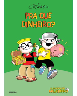ALMANAQUE MALUQUINHO PRA QUE DINHEIRO?