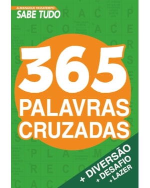 ALMANAQUE PASSATEMPO - SABE TUDO - 365 PALAVRAS CRUZADAS