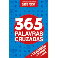 ALMANAQUE PASSATEMPOS SABE-TUDO - 365 CRUZADINHAS