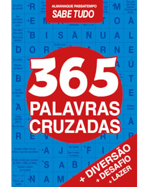 ALMANAQUE PASSATEMPOS SABE-TUDO - 365 CRUZADINHAS