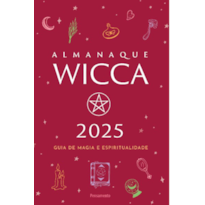 Almanaque Wicca 2025: guia de magia e espiritualidade